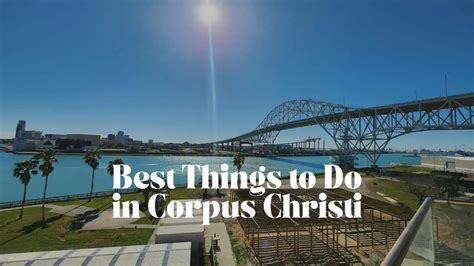 Top Things to Do in Corpus Christi .